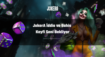 JokerA İddia ve Bahis Keyfi Seni Bekliyor