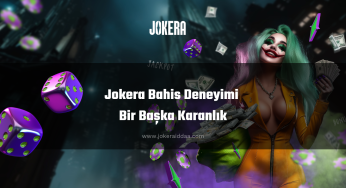 Jokera Bahis Deneyimi Bir Başka Karanlık