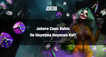 Jokera Canlı Bahis ile Hayatına Heyecan Kat!