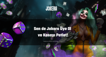 Sen de Jokera Üye Ol ve Kasayı Patlat!